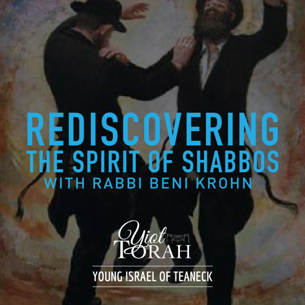 Rediscovering the Spirit of Shabbos