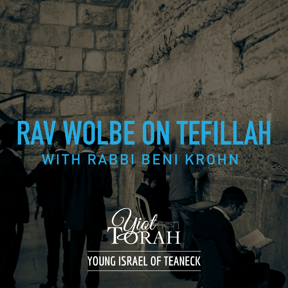 Mussar & Jewish Thought: Rav Wolbe on Tefillah